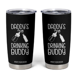 Daddy's Drinking Buddy Tumbler Cup Funny Baby Shower Infants Outfit Newborn Gift TS10 Black Print Your Wear