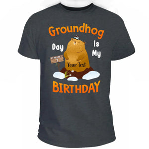 Personalized Couple, Family Gift Groundhog Day Is My Birthday T Shirt February 2 CTM Dark Heather Custom - Printyourwear