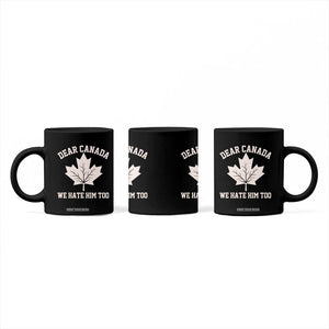 Dear Canada We Hate Him Too Coffee Mug Political 2025 Protest TS02 Print Your Wear