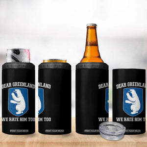 Dear Greenland We Hate Him Too 4 in 1 Can Cooler Tumbler Political Protest TS10 Print Your Wear