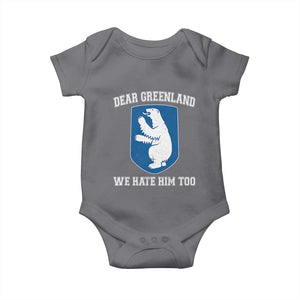 Dear Greenland We Hate Him Too Baby Onesie Political Protest TS10 Charcoal Print Your Wear