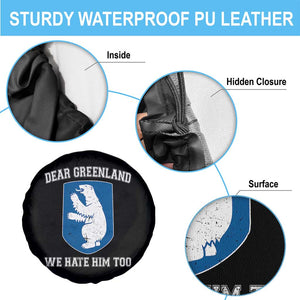 Dear Greenland We Hate Him Too Spare Tire Cover Political Protest TS10 Print Your Wear