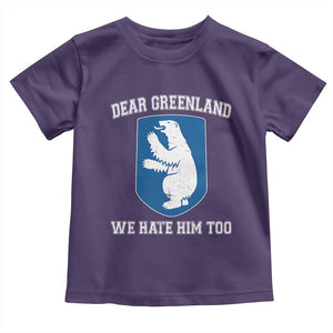 Dear Greenland We Hate Him Too Toddler T Shirt Political Protest TS10 Purple Print Your Wear