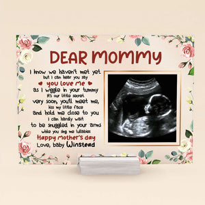 Personalized Dear Mommy, I Know We Havent Met Yet Acrylic Plaque 1st MotherS Day CTM Acrylic Table Sign 4" x 6 " Custom - Printyourwear