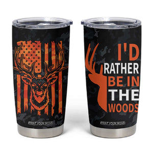 Deer Hunting Tumbler Cup I'd Rather Be In the Woods Camo American Flag TB10 Camouflage Print Your Wear