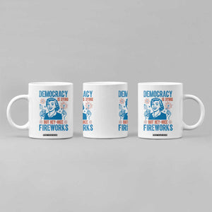 Democracy Is Dying But Hey Nice Fireworks Coffee Mug Funny Retro 4th of July Political Humor TS02 Print Your Wear