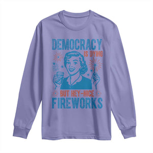 Democracy Is Dying But Hey Nice Fireworks Long Sleeve Shirt Funny Retro 4th of July Political Humor TS02 Violet Print Your Wear