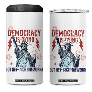 Democracy Is Dying But Hey Nice Fireworks Statue of Liberty 4 in 1 Can Cooler Tumbler Funny 4th Of July Retro TS02 One Size: 16 oz White Print Your Wear
