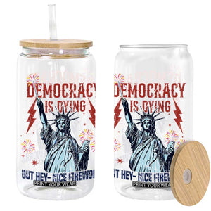 Democracy Is Dying But Hey Nice Fireworks Statue of Liberty Glass Can Funny 4th Of July Retro TS02 White Print Your Wear