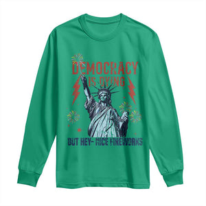 Democracy Is Dying But Hey Nice Fireworks Statue of Liberty Long Sleeve Shirt Funny 4th Of July Retro TS02 Irish Green Print Your Wear