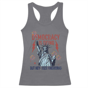 Democracy Is Dying But Hey Nice Fireworks Statue of Liberty Racerback Tank Top Funny 4th Of July Retro TS02 Charcoal Print Your Wear