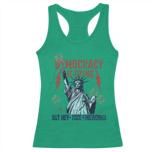 Democracy Is Dying But Hey Nice Fireworks Statue of Liberty Racerback Tank Top Funny 4th Of July Retro TS02 Irish Green Print Your Wear