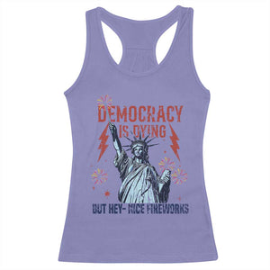 Democracy Is Dying But Hey Nice Fireworks Statue of Liberty Racerback Tank Top Funny 4th Of July Retro TS02 Violet Print Your Wear