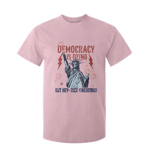 Democracy Is Dying But Hey Nice Fireworks Statue of Liberty T Shirt For Kid Funny 4th Of July Retro TS02 Light Pink Print Your Wear