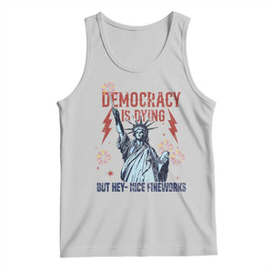 Democracy Is Dying But Hey Nice Fireworks Statue of Liberty Tank Top Funny 4th Of July Retro TS02 Ash Print Your Wear
