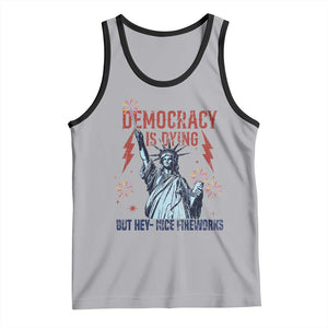 Democracy Is Dying But Hey Nice Fireworks Statue of Liberty Tank Top Funny 4th Of July Retro TS02 Athletic Heather Black Print Your Wear