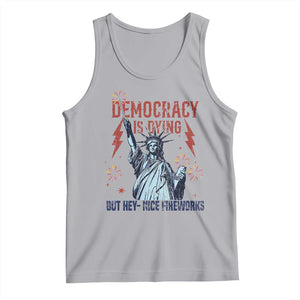 Democracy Is Dying But Hey Nice Fireworks Statue of Liberty Tank Top Funny 4th Of July Retro TS02 Athletic Heather Print Your Wear