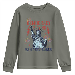 Democracy Is Dying But Hey Nice Fireworks Statue of Liberty Youth Sweatshirt Funny 4th Of July Retro TS02 Military Green Print Your Wear