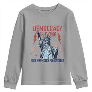 Democracy Is Dying But Hey Nice Fireworks Statue of Liberty Youth Sweatshirt Funny 4th Of July Retro TS02 Sport Gray Print Your Wear