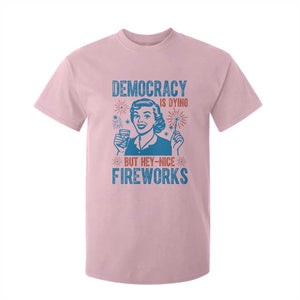 Democracy Is Dying But Hey Nice Fireworks T Shirt For Kid Funny Retro 4th of July Political Humor TS02 Light Pink Print Your Wear