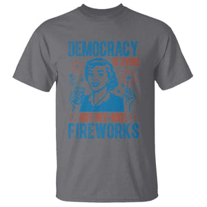 Democracy Is Dying But Hey Nice Fireworks T Shirt Funny Retro 4th of July Political Humor TS02 Charcoal Print Your Wear