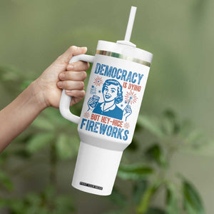 Democracy Is Dying But Hey Nice Fireworks Tumbler With Handle Funny Retro 4th of July Political Humor TS02 Print Your Wear