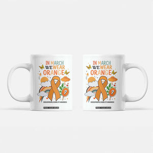 Developmental Disability Awareness Coffee Mug In March We Wear Orange TS02 White Print Your Wear