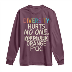 Diversity Hurts No One Long Sleeve Shirt Equality and Inclusion Bold Statement TS02 Maroon Print Your Wear