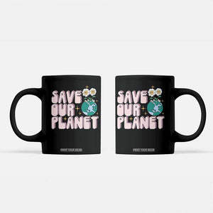 Earth Day Save Our Planet Coffee Mug Cute Retro Groove Flower TS11 Black Print Your Wear