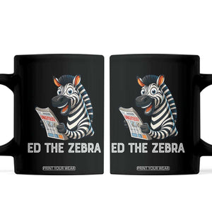 Ed the Zebra Meme Coffee Mug Funny Viral Animal Escape Internet Humor Fans TS02 Black Print Your Wear