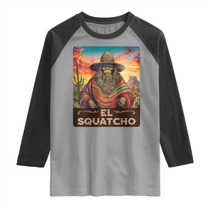 El Squatcho Bigfoot Raglan Shirt Mexican Sasquatch Lovers Cinco De Mayo TS10 Sport Gray Black Print Your Wear