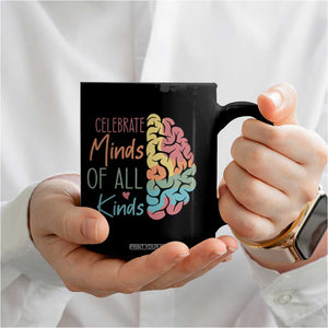 Embrace Neurodiversity Coffee Mug Celebrate Minds of All Kinds Teacher ASD TS02 Print Your Wear