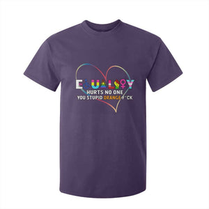Equality Hurts No One You Stupid Orange Fuck T Shirt For Kid TS11 Purple Print Your Wear