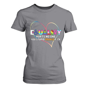 Equality Hurts No One You Stupid Orange Fuck T Shirt For Women TS11 Charcoal Print Your Wear