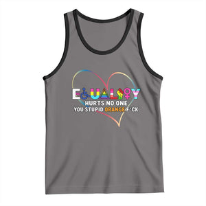 Equality Hurts No One You Stupid Orange Fuck Tank Top TS11 Deep Heather Black Print Your Wear
