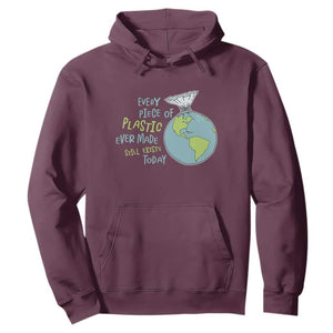 Every Piece Of Plastic Ever Made Still Exists Today Hoodie Earth Day TS11 Maroon Print Your Wear