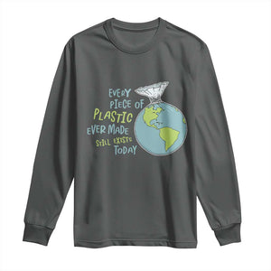 Every Piece Of Plastic Ever Made Still Exists Today Long Sleeve Shirt Earth Day TS11 Dark Heather Print Your Wear