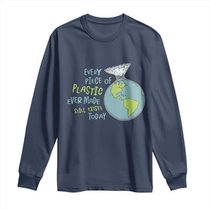 Every Piece Of Plastic Ever Made Still Exists Today Long Sleeve Shirt Earth Day TS11 Navy Print Your Wear