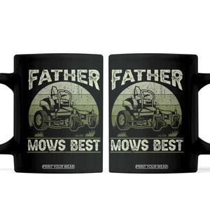 Father Mows Best Coffee Mug Lawn Mower Mowing Dad Retro Father's Day Gift TS10 Black Print Your Wear