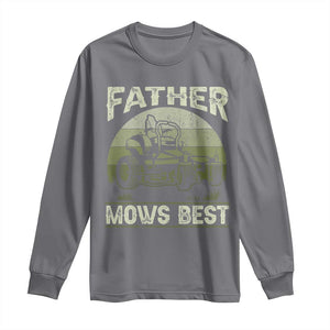 Father Mows Best Long Sleeve Shirt Lawn Mower Mowing Dad Retro Father's Day Gift TS10 Charcoal Print Your Wear