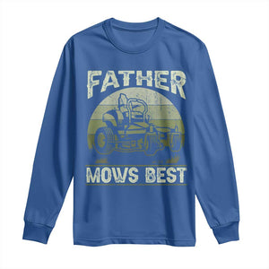 Father Mows Best Long Sleeve Shirt Lawn Mower Mowing Dad Retro Father's Day Gift TS10 Royal Blue Print Your Wear