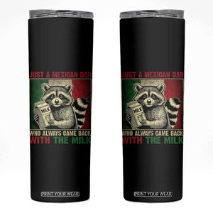 Fathers Day Mexican Dad Skinny Tumbler A Dad Who Always Came Back With The Milk Mexico Flag TS10 Black Print Your Wear