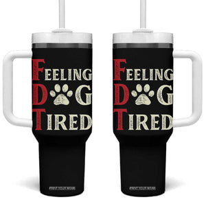 Feeling Dog Tired Tumbler With Handle FDT Dogs Paw Sarcasm TS02 One Size: 40 oz Black Print Your Wear