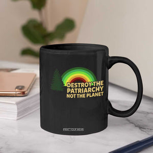Feminist Coffee Mug Destroy The Patriarchy Not The Planet Feminism TS02 Print Your Wear