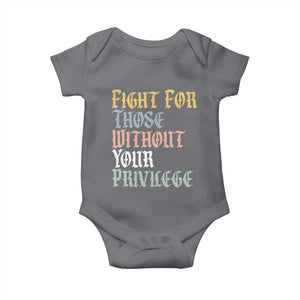 Fight For Those Without Your Privilege Baby Onesie Retro Social Justice TS10 Charcoal Print Your Wear