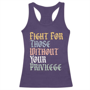 Fight For Those Without Your Privilege Racerback Tank Top Retro Social Justice TS10 Purple Print Your Wear