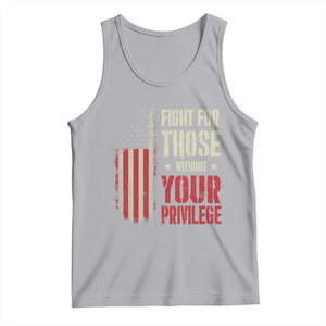 Fight For Those Without Your Privilege Tank Top TS11 Athletic Heather Print Your Wear