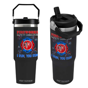 Fireworks Safety Director Flip Straw Tumbler I Run You Run Funny 4th of July Patriotic TS02 One Size: 30 oz Black Print Your Wear