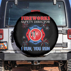 Fireworks Safety Director Spare Tire Cover I Run You Run Funny 4th of July Patriotic TS02 No hole Black Print Your Wear