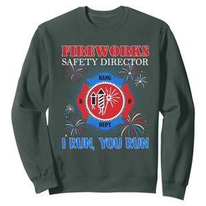 Fireworks Safety Director Sweatshirt I Run You Run Funny 4th of July Patriotic TS02 Dark Forest Green Print Your Wear